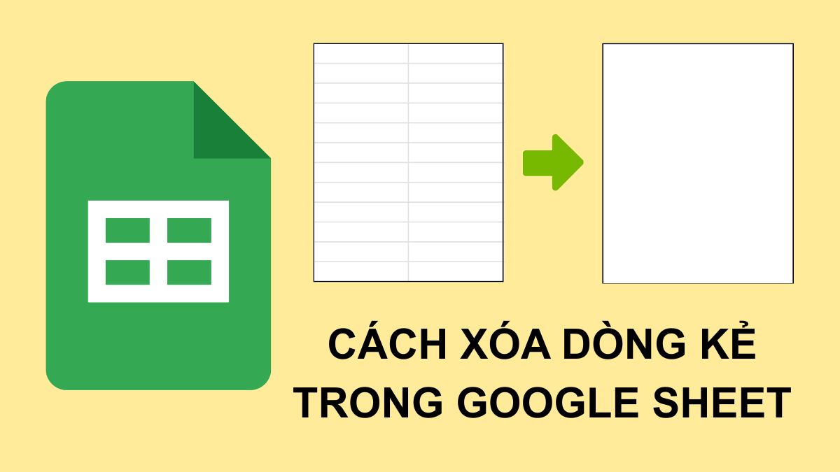Cách xóa dòng kẻ trong Google Sheet cực dễ và nhanh Cách xóa dòng kẻ trong Google Sheet cực dễ và nhanh